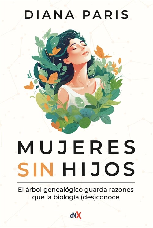 Mujeres Sin Hijos: El 햞bol Geneal?ico Guarda Razones Que La Biolog? (Des)Conoce (Paperback)