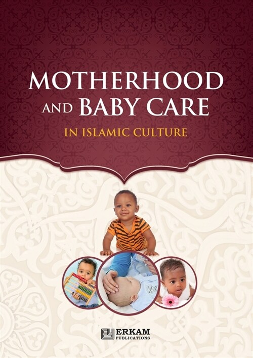 Motherhood and Baby Care in Islamic Culture (Paperback)