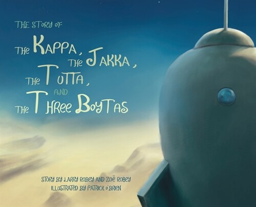 The Story of the Kappa, the Jakka, the Tutta, and the Three Boytas (Hardcover)