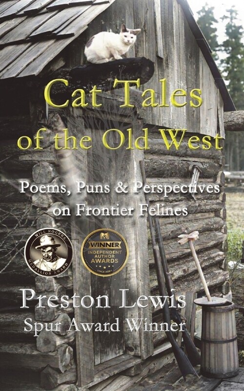 Cat Tales of the Old West: Poems, Puns & Perspectives on Frontier Felines (Paperback, 2)