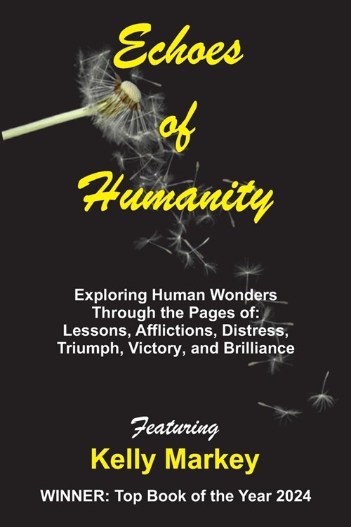 Echoes of Humanity: Exploring Human Wonders Through the Pages of: Lessons, Affliction, Triumph, Victory and Brilliance (Paperback)