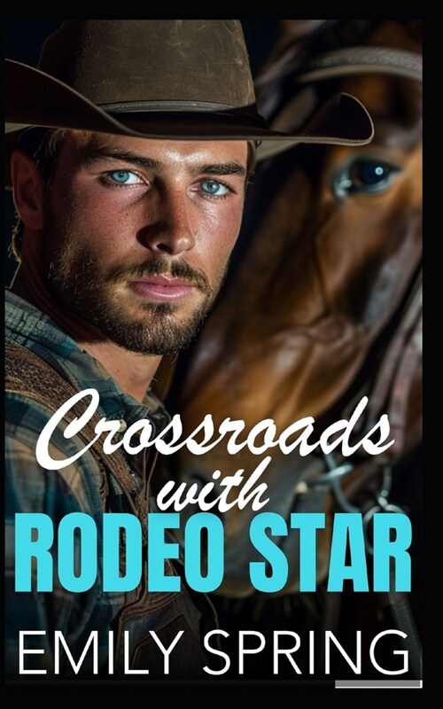 Crossroads with Rodeo Star: A Small-Town Bad Boy Romance (Paperback)