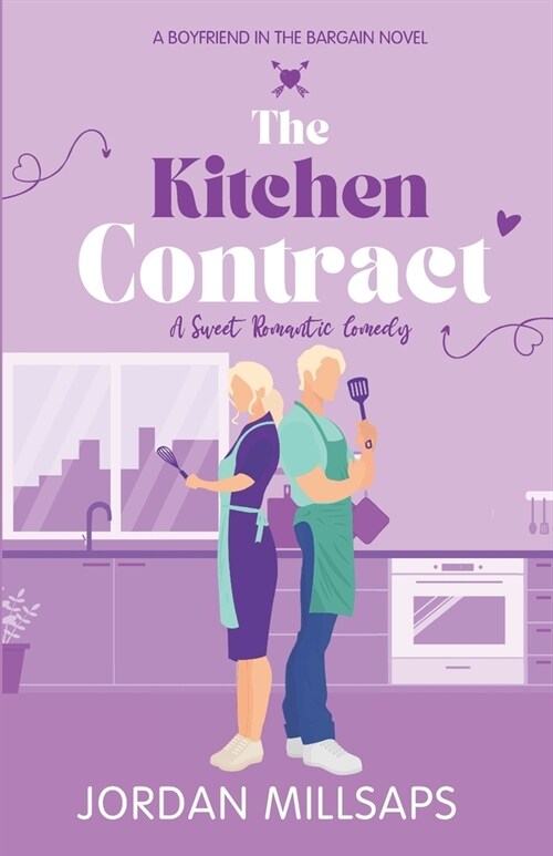 The Kitchen Contract: A Sweet Romantic Comedy (Paperback)