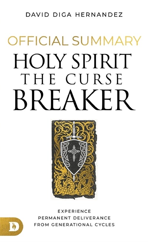 The Official Summary for Holy Spirit: The Curse Breaker: Experience Permanent Deliverance from Generational Cycles (Paperback)