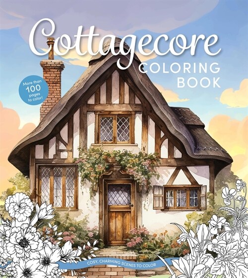 Cottagecore Coloring Book: Cozy, Charming Scenes to Color (Paperback)