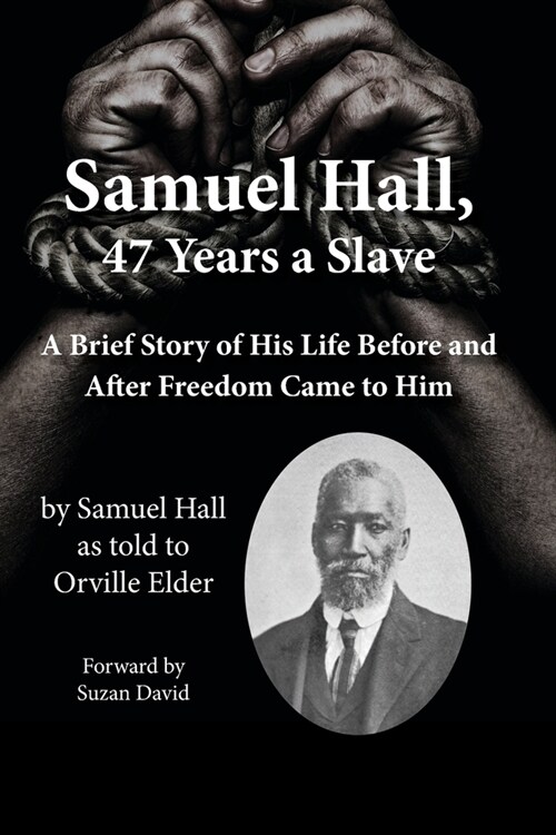 Samuel Hall, 47 Years a Slave (Paperback)