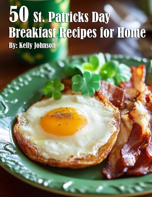 50 St. Patricks Day Breakfast Recipes for Home (Paperback)