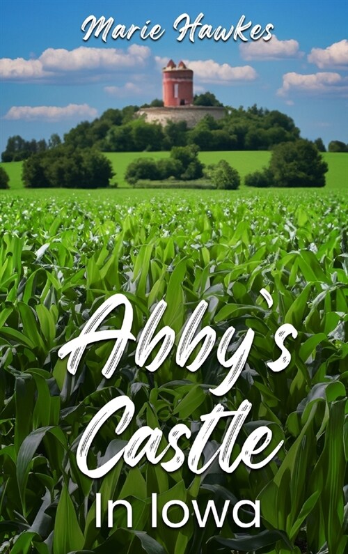 Abbys Castle In Iowa (Hardcover)