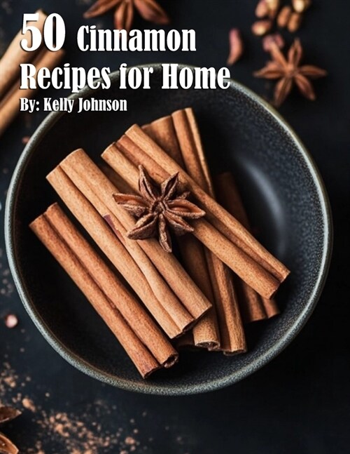 50 Cinnamon Recipes for Home (Paperback)