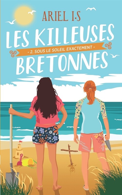 Les Killeuses Bretonnes; sous le soleil exactement: ?isode 2 (Paperback)