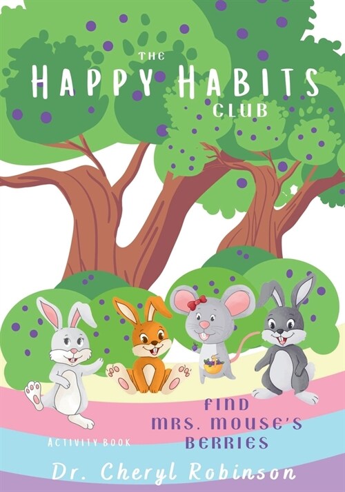 The Happy Habits Club: Find Mrs. Mouses Berries (Paperback)