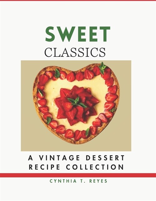 Sweet Classics: A Vintage Dessert Recipe Collection (Paperback)