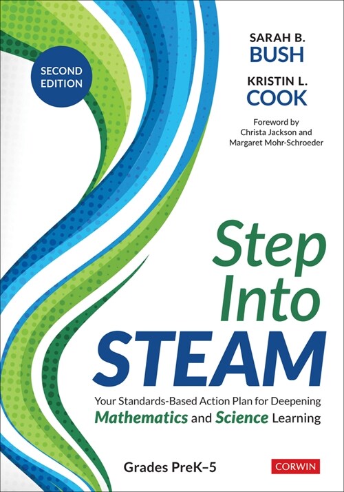 Step Into Steam, Grades Prek-5: Your Standards-Based Action Plan for Deepening Mathematics and Science Learning (Paperback, 2, Second (Revised)