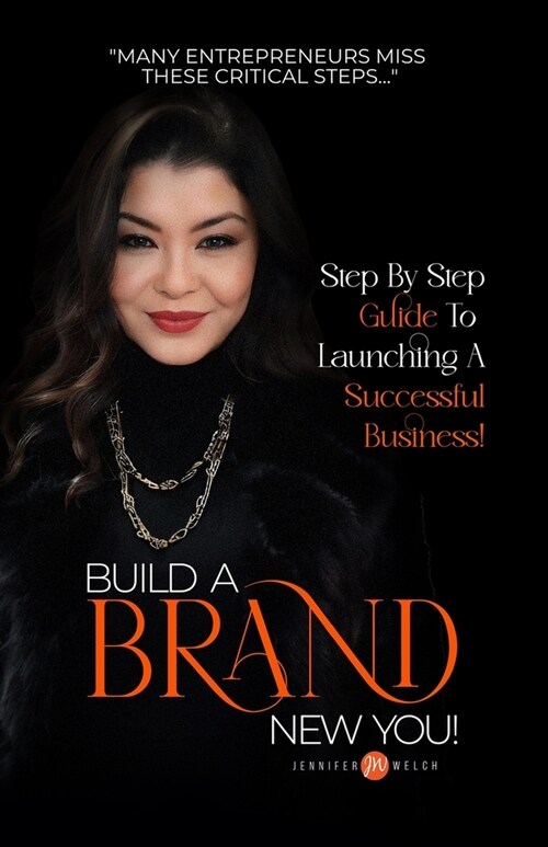 Build a BRAND New You!: Step by Step Guide to Launching a Successful Business (Paperback)