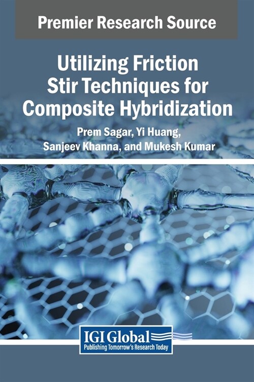 Utilizing Friction Stir Techniques for Composite Hybridization (Hardcover)