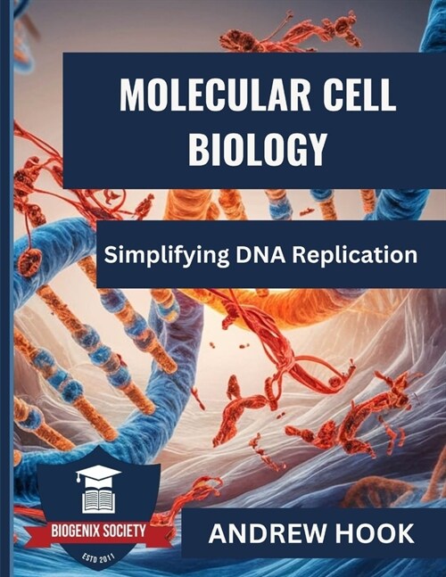 Molecular cell Biology: Simplifying DNA Replication (Paperback)