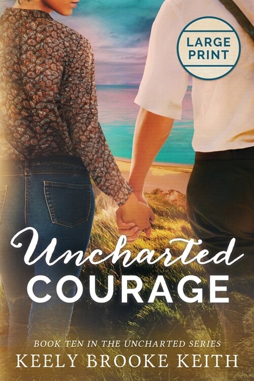 Uncharted Courage: Large Print (Paperback)