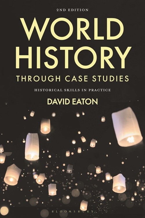 World History Through Case Studies: Historical Skills in Practice (Hardcover, 2)