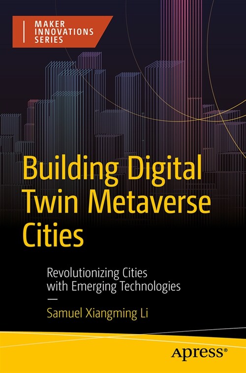 Building Digital Twin Metaverse Cities: Revolutionizing Cities with Emerging Technologies (Paperback)