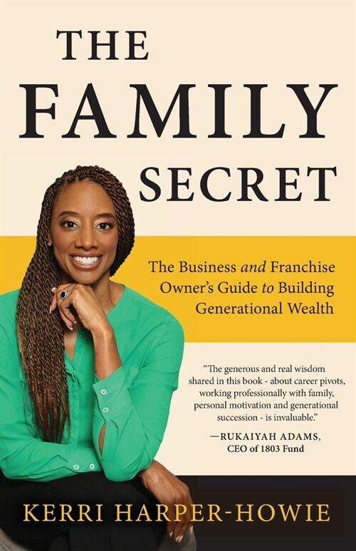 The Family Secret: The Business and Franchise Owners Guide to Building Generational Wealth (Paperback)