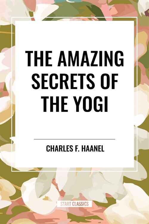 The Amazing Secrets of the Yogi (Paperback)