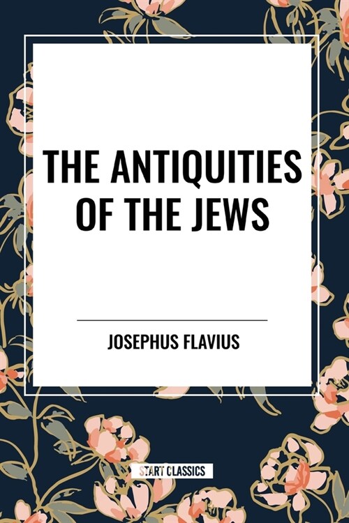 The Antiquities of the Jews (Paperback)