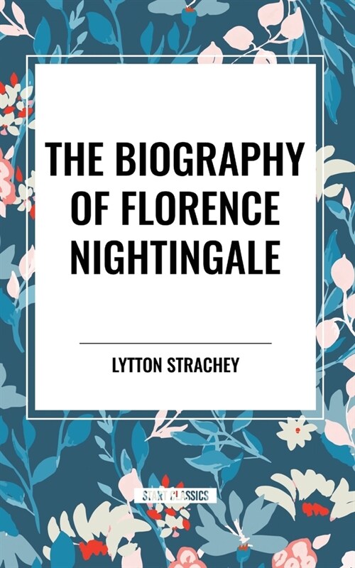 The Biography of Florence Nightingale (Paperback)