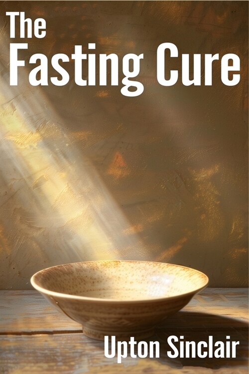 The Fasting Cure: Intermittent Fasting Diet (Paperback)