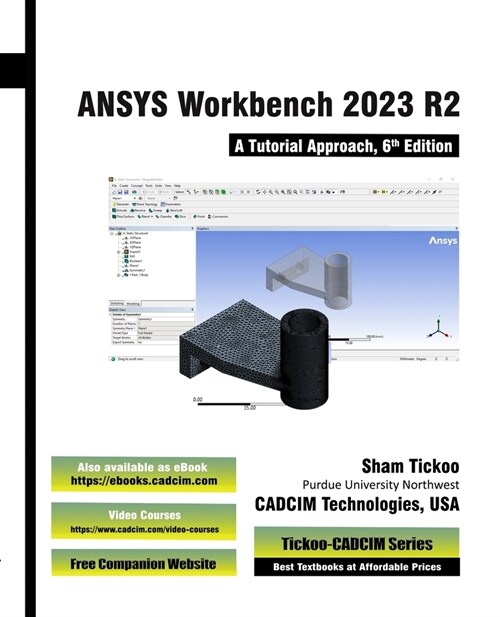 ANSYS Workbench 2023 R2: A Tutorial Approach, 6th Edition (Paperback)