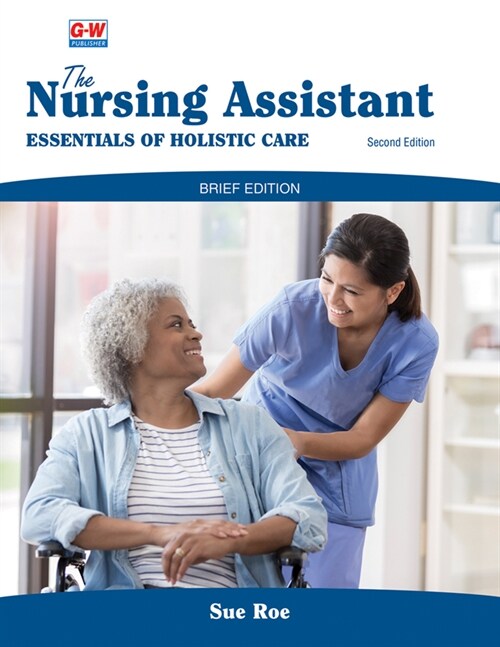 The Nursing Assistant, Brief Edition: Essentials of Holistic Care (Paperback, 2, Second Edition)