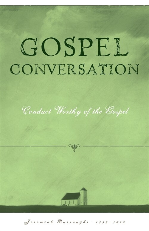 Gospel Conversation: Conduct Worthy of the Gospel (Paperback)