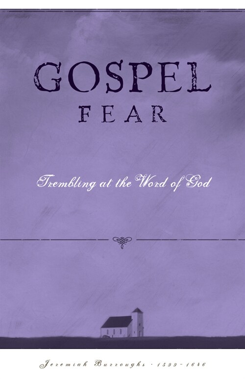 Gospel Fear: A Heart That Trembles at the Word of God (Paperback)