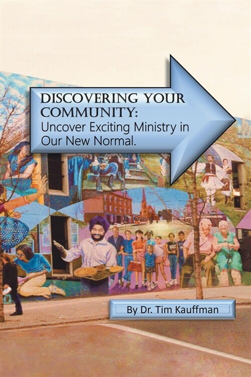 Discovering Your Community: Undercover Amazing Ministry in the New Normal (Paperback)