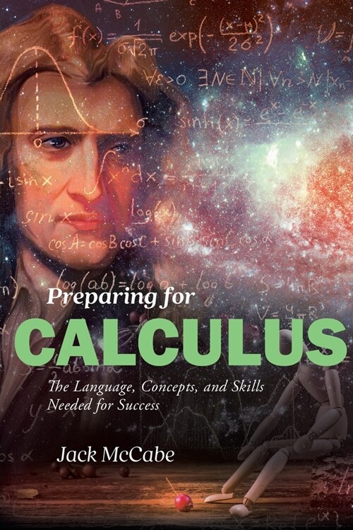 Preparing for Calculus: The Language, Concepts and Skills Needed for Success (Paperback)