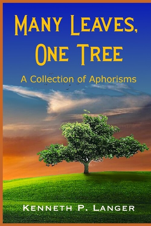 Many Leaves, One Tree: A Collection of Aphorisms (Paperback)