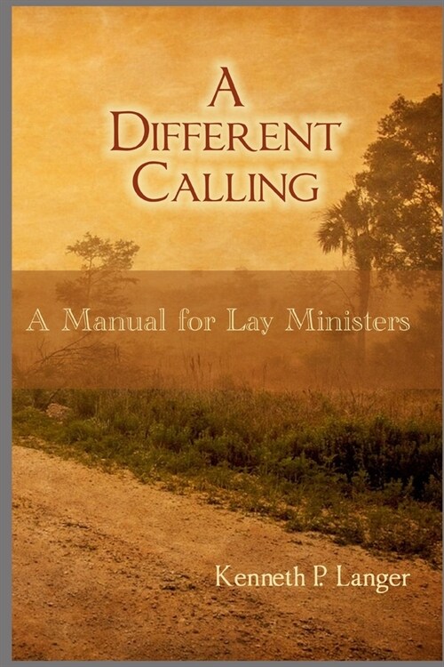 A Different Calling: A Manual for Lay Ministers (Paperback)