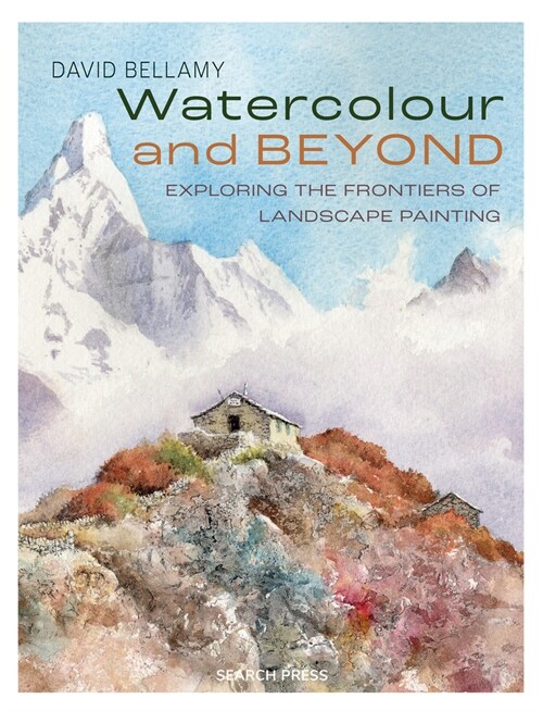 Watercolour and Beyond : Exploring the Frontiers of Landscape Painting (Paperback)