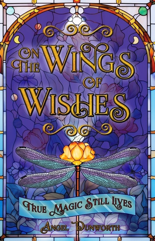 On the Wings of Wishes: True Magic Still Lives (Paperback)