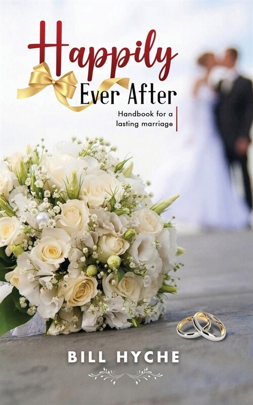 Happily Ever After: Handbook for a Lasting Marriage (Paperback)