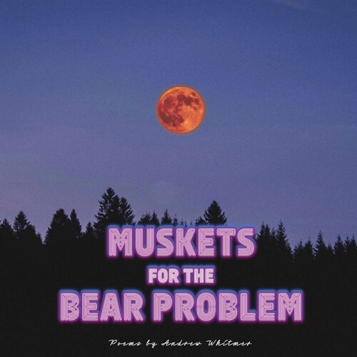 Muskets For The Bear Problem (Paperback)