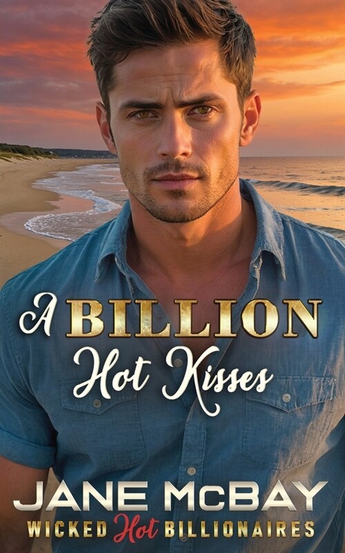 A Billion Hot Kisses: Friends to Lovers to Enemies Romance (Paperback)