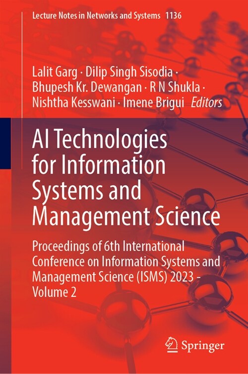 AI Technologies for Information Systems and Management Science: Proceedings of 6th International Conference on Information Systems and Management Scie (Hardcover, 2024)