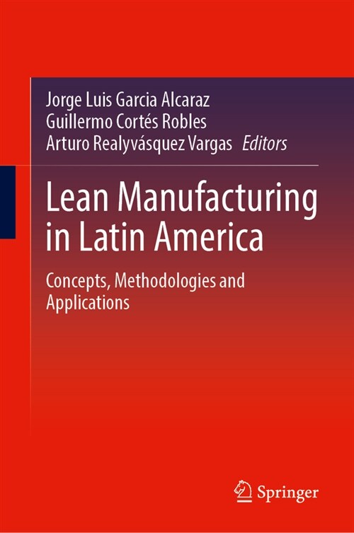 Lean Manufacturing in Latin America: Concepts, Methodologies and Applications (Hardcover, 2024)