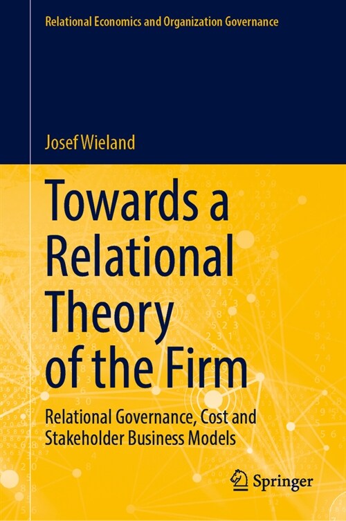 Towards a Relational Theory of the Firm: Relational Governance, Cost and Stakeholder Business Models (Hardcover, 2024)