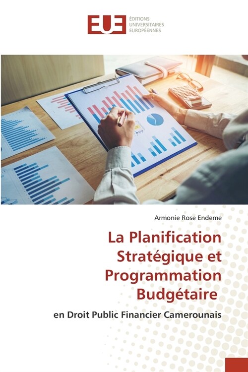 La Planification Strat?ique et Programmation Budg?aire (Paperback)