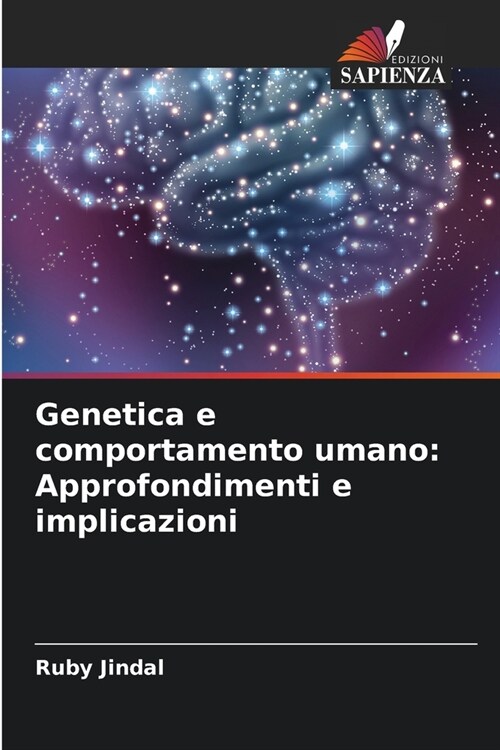 Genetica e comportamento umano: Approfondimenti e implicazioni (Paperback)