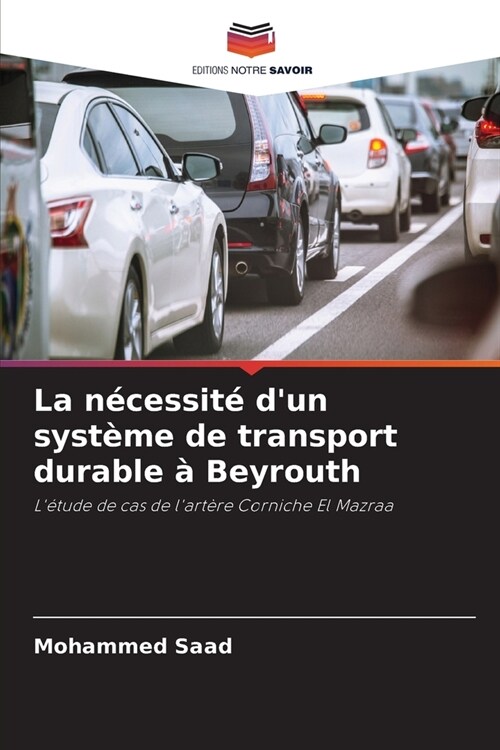 La n?essit?dun syst?e de transport durable ?Beyrouth (Paperback)