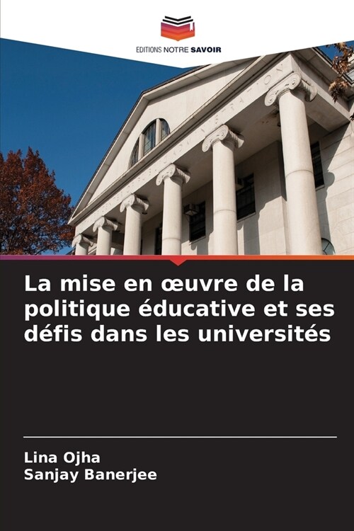 La mise en oeuvre de la politique ?ucative et ses d?is dans les universit? (Paperback)