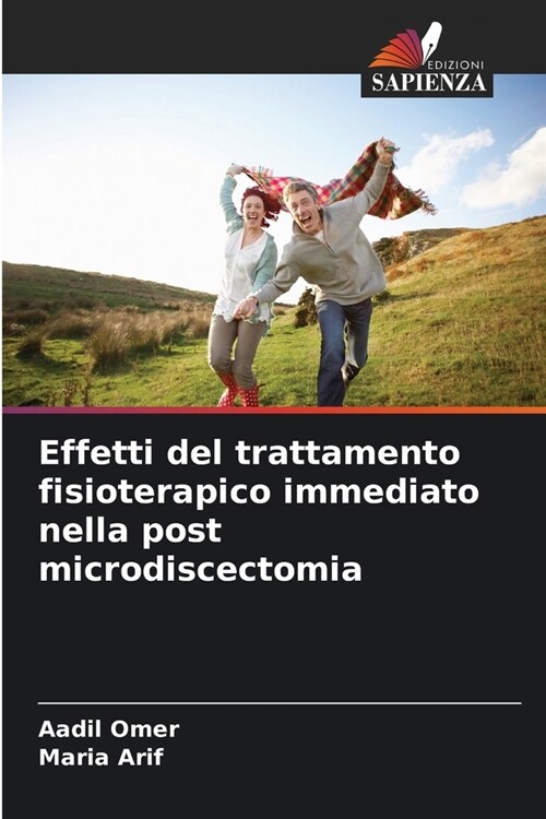 Effetti del trattamento fisioterapico immediato nella post microdiscectomia (Paperback)