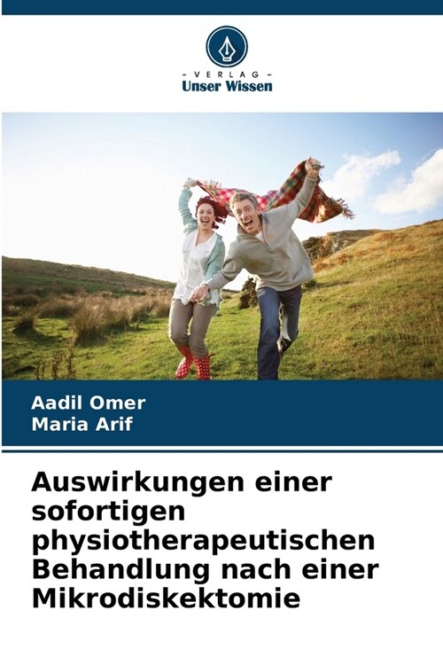 Auswirkungen einer sofortigen physiotherapeutischen Behandlung nach einer Mikrodiskektomie (Paperback)